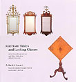 American Tables and Looking Glases by David L. Barquist