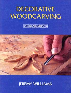 Decorative Woodcarving by Jeremy Williams
