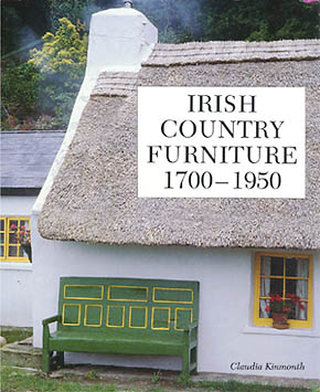 Irish Country Furniture, 1700-1950 by Claudia Kinmouth